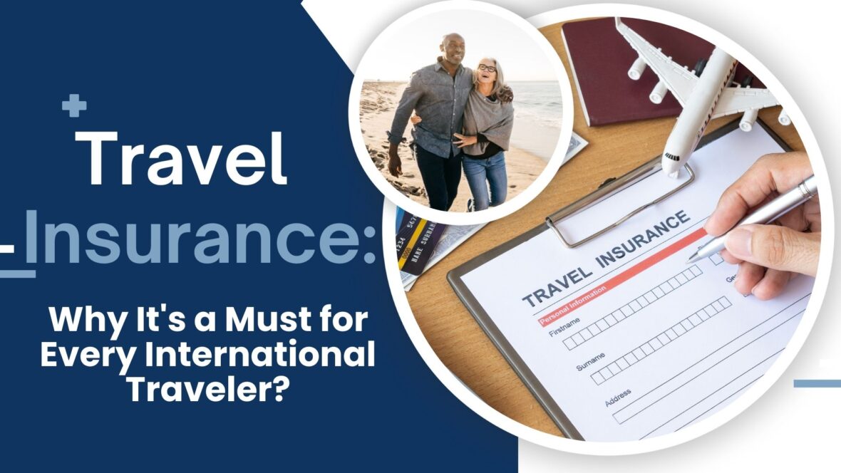 Travel Insurance: Why It’s a Must for Every International Traveller?